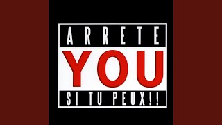 Arrête You Si Tu Peux