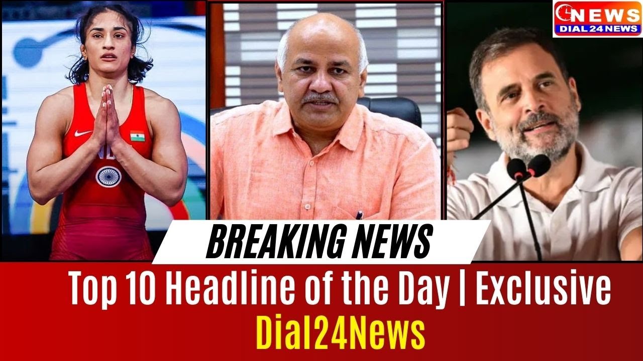 Top 10 Headline of the Day | Exclusive Dial24News - YouTube