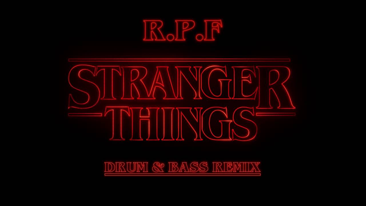 STRANGER THINGS THEME (R.P.F DRUM & BASS REMIX) YouTube
