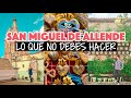 Errores al viajar a San Miguel de Allende, Guanajuato | Viajar por México