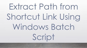 Extract Path from Shortcut Link Using Windows Batch Script
