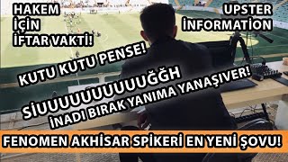 AKHİSARLI FENOMEN SPİKERİN EN YENİ ŞOVU AMED MAÇI!