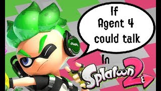 If Agent 4 could talk in Splatoon 2 part 1