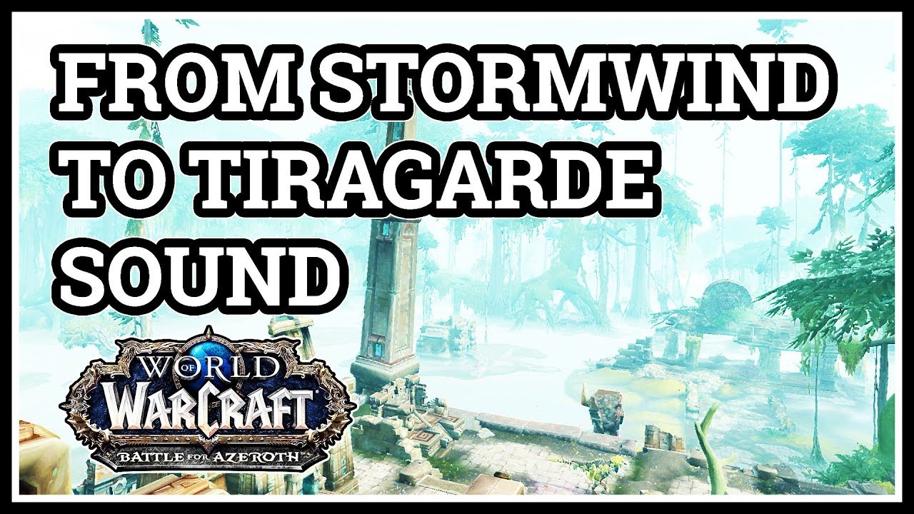 From Stormwind to Tiragarde Sound WoW Alliance YouTube