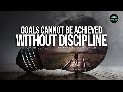 Video: The Importance Of Discipline In Achieving A Goal