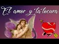 El amor y la locura ~  Mario Benedetti