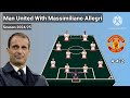 Manchester united potential line up with massimiliano allegri next season