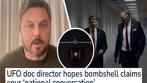 UFO doc director hopes bombshell claims spur ‘national conversation’