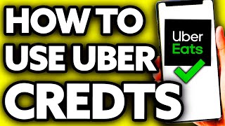 How To Use Uber Credits on Uber Eats (2024)