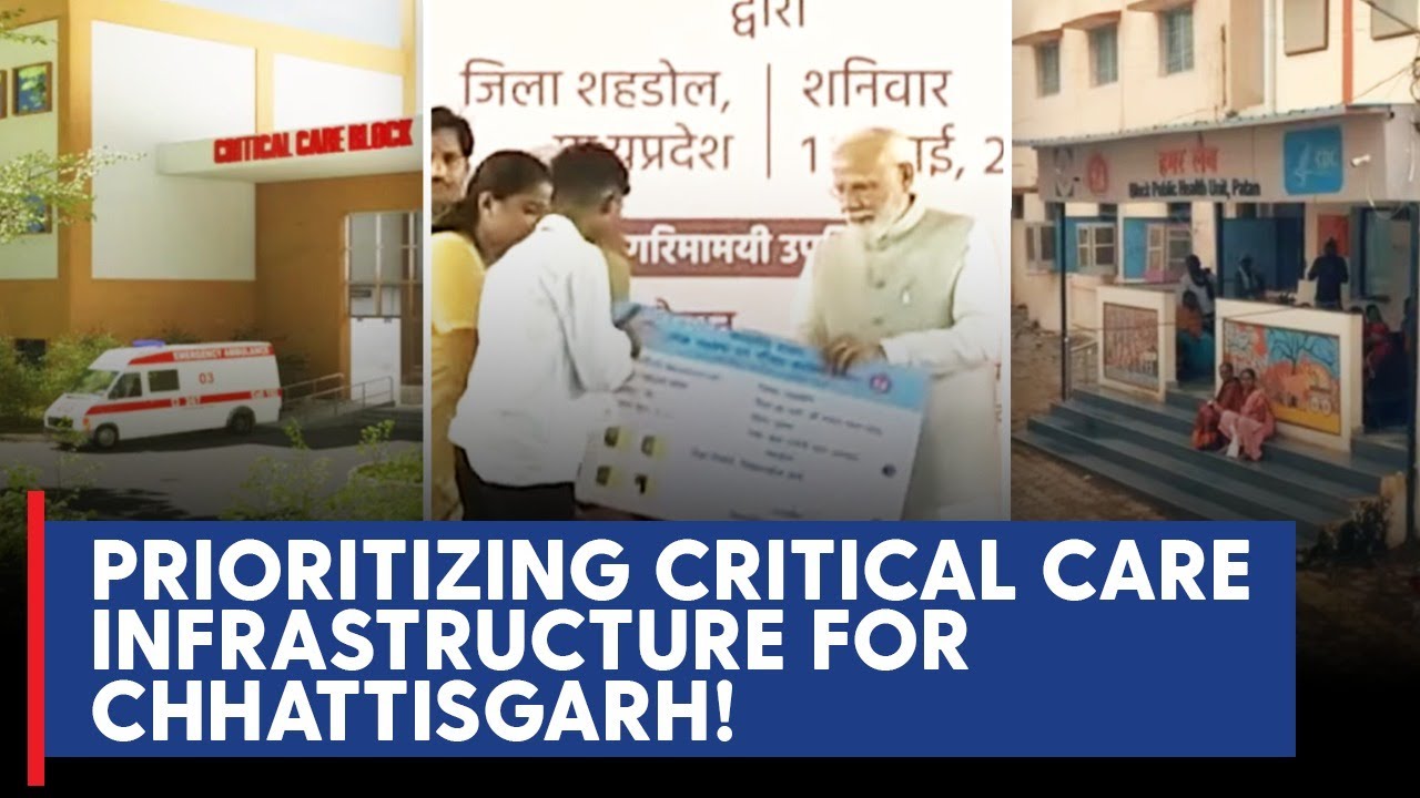 Chhattisgarh's Health Lifeline: Elevating Critical Care Infrastructure ...