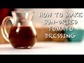 How To Make Sun-Dried Tomato Dressing