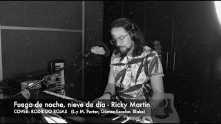 FUEGO DE NOCHE, NIEVE DE DIA - Ricky Martin (Cover: Rodrigo Rojas) chords