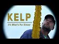 Kelp: It's What's For Dinner