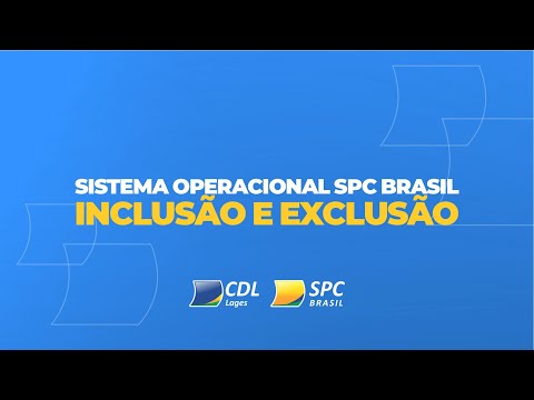 Inclusão e Exclusão | Sistema Operacional SPC Brasil