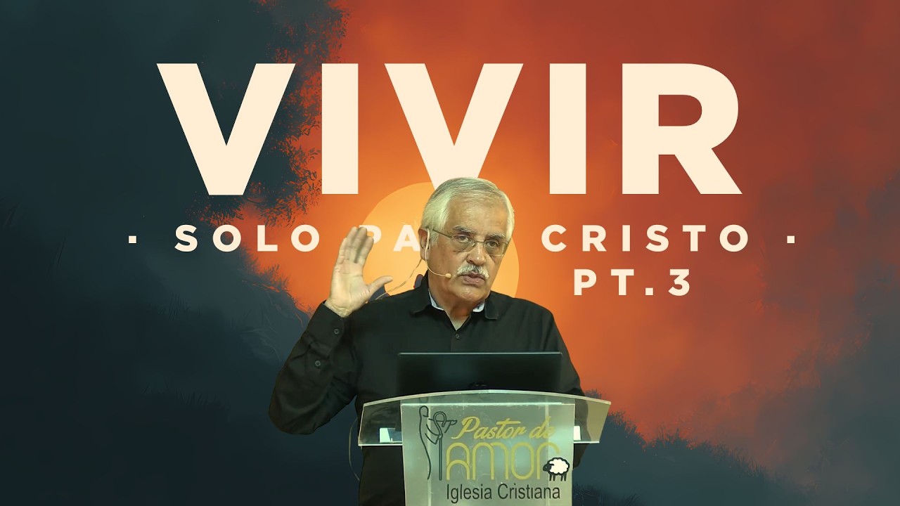 Servicio Dominical | Vivir solo para Cristo Pt.3 | Iglesia Pastor de Amor