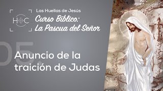 Clase 5: Anuncio de la traición de Judas | Curso Bíblico: La Pascua del Señor | Magdala