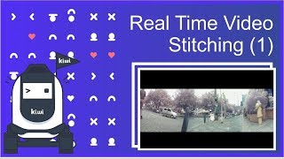 Kiwibot-Real_Time_Video_Stitching(1)