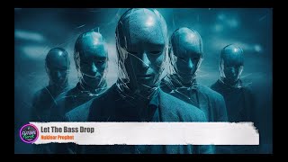 Nuklear Prophet - Let The Bass Drop [Monotone]