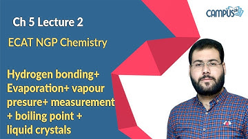 ECAT NGP Chemistry Live Lecture 2, Ch no 5, Hydrogen bonding+Evaporation+ vapour presure+ measuremen