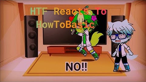 HTF Reacts To HowToBasic