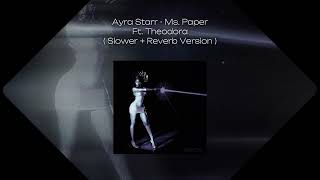Ayra Starr - Ms. Paper Ft. Theodora ( Slower + Reverb Version )
