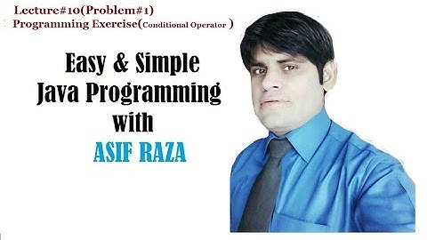 lecture#10 programming exercise  conditional operator problem#1      Chapter #5 Part- I