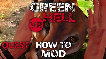 How to Mod - Green Hell VR Quest Edition