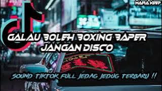 GALAU BOLEH BOXSING BAPER JANGAN DISCO [ BORIS SITEPU X DJ KIBUS ]