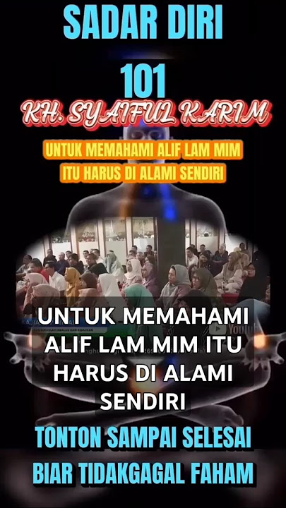UNTUK MEMAHAMI ALIF LAM MIM ITU HARUS DI ALAMI SENDIRI / KH. Syaiful Karim