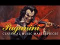 The best of paganini  classical music masterpieces  for studying  relaxing