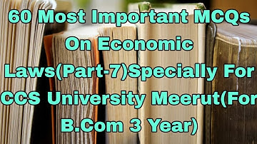 60 Most Important MCQs On Economic Laws(Part-7)Specially For CCS University Meerut(For B.Com 3 Year)