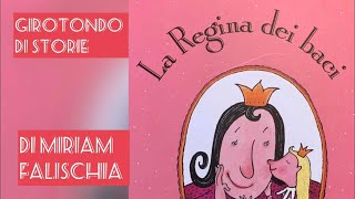 Girotondo di Storie di Miriam Falischia - La Regina dei Baci 