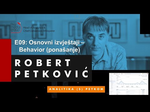 Google Analytics Behavior izvještaji - ANALITIKA (S) PETKOM 09