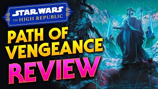 Path of Vengeance is a Satisfying Conclusion for Phase Two of The High Republic