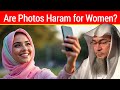 Are Photos Haram for Women in Islam? | Islamic Ruling Explained by Sheikh Assim