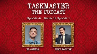 Taskmaster: The Podcast - Discussing Series 12, Episode 1 | Ft. Mike Wozniak