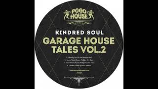 Kindred Soul - Never Want (Danny Phillips Soulful Mix)