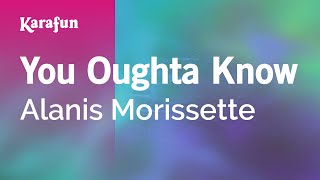 You Oughta Know - Alanis Morissette | Karaoke Version | KaraFun chords