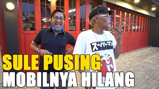 SULE BINGUNG MOBILNYA HILANG.. ANDRE BALAS DENDAM