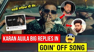 Karan Aujla Reply To Baaghi & Haters In Going Off Song | Karan Aujla New Song | Goin' Off