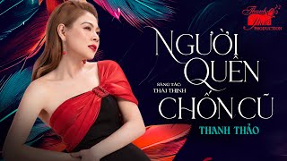 NGƯỜI QUÊN CHỐN CŨ - THANH THẢO - TUYỂN TẬP BÀI HIT ĐỂ ĐỜI