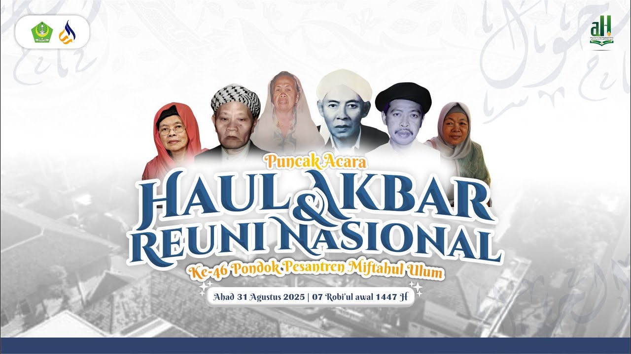 HAUL AKBAR DAN REUNI NASIONAL KE-46 PONDOK PESANTREN MIFTAHUL ULUM RU-IV