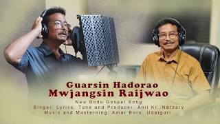 Guarsin Hadorao Mwjangsin Raijwao / Anil Kr. Narzary / Gospel Music Song.