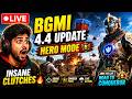 🔴 LIVE BGMI 4.4 UPDATE 😱 HERO MODE GAMEPLAY | INSANE CLUTCHES 🔥