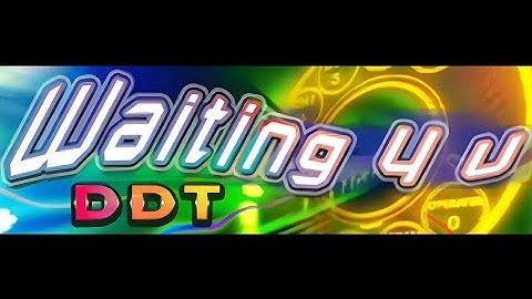 DDT - Waiting 4 U
