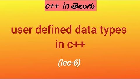 User defined data types in c++ | c++ Data types in telugu