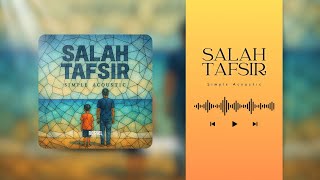 Salah Tafsir - Simple Acoustic Ft. Ellos