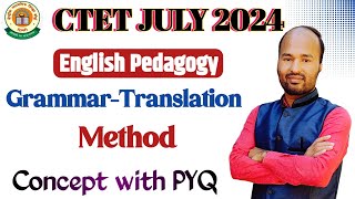 CTET English Pedagogy | Grammar Translation Method | Concept with Previous Year Questions