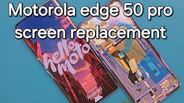 Motorola edge 50 pro screen replacement and disasembly step by step voice guide