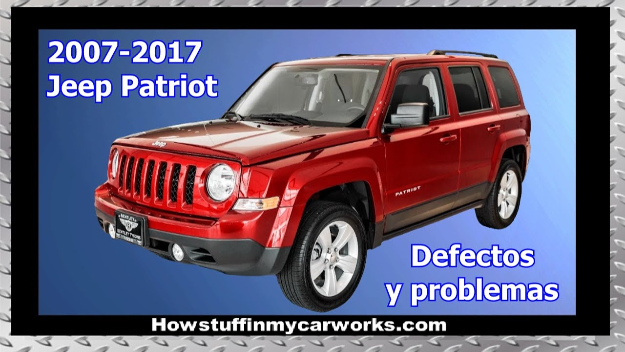 Jeep Patriot Modelos 2007 Al 2017 Defectos Fallas Y Problemas Comunes jeep-patriot-modelos-2007-al-2017-defectos-fallas-y-problemas-comunes